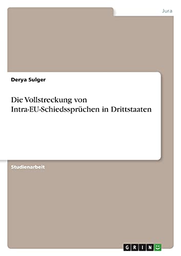 Die Vollstreckung von Intra-EU-Schiedssprüchen in Drittstaaten