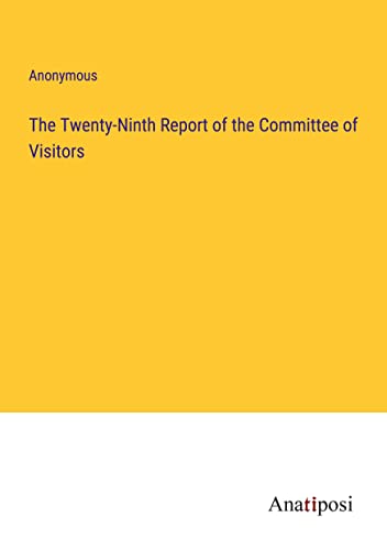 The Twenty-Ninth Report of the Committee of Visitors