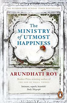 The Ministry of Utmost Happiness: Longlisted for the MAN BOOKER PRIZE 2017 and WOMEN'S PRIZE FOR FICTION 2018