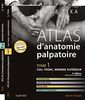 Atlas D'anatomie Palpatoire Cou, Tronc, Membre Supérieur. Tome 2 : Membres Inférieurs: Cou, Tronc, Membre Supérieur, Membres Inférieurs