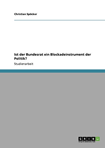 Ist der Bundesrat ein Blockadeinstrument der Politik?