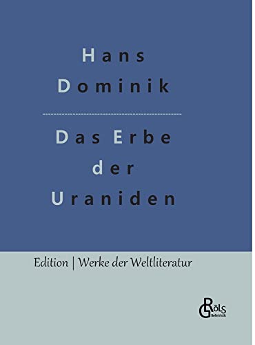 Das Erbe der Uraniden (Edition Werke der Weltliteratur - Hardcover)