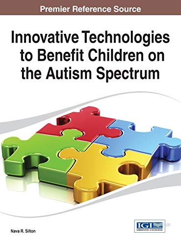 Innovative Technologies to Benefit Children on the Autism Spectrum (Advances in Medical Technologies and Clincial Practice (Amtcp))