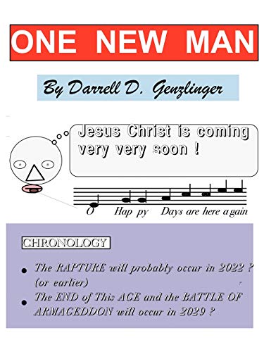 One New Man: Jesus Christ is Coming Very Very Soon!