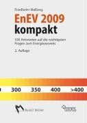 EnEV 2009 kompakt: Über 100 Antworten auf die wichtigsten Fragen zum Energieausweis