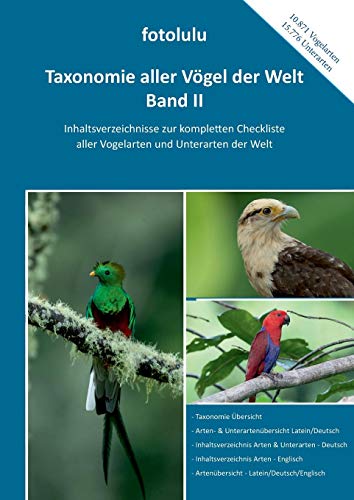 Taxonomie aller Vögel der Welt - Band II: Inhaltsverzeichnisse zur kompletten Checkliste aller Vogelarten und Unterarten der Welt