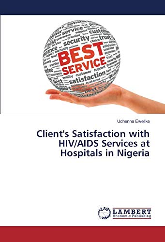Client's Satisfaction with HIV/AIDS Services at Hospitals in Nigeria