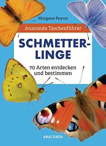 Anaconda Taschenführer Schmetterlinge. 70 Arten entdecken und bestimmen