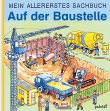 Mein allererstes Sachbuch : Auf der Baustelle