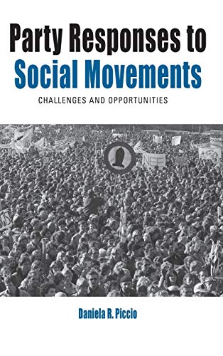 Party Responses to Social Movements: Challenges and Opportunities (Protest, Culture & Society, Band 26)
