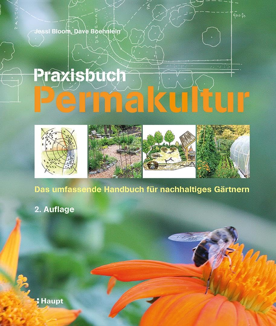 Praxisbuch Permakultur: Das umfassende Handbuch für nachhaltiges Gärtnern