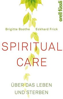 Spiritual Care: Über das Leben und Sterben