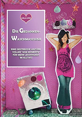 Die Gedanken Waschmaschine: Lola zeigt, wie einfach glücklich geht!
