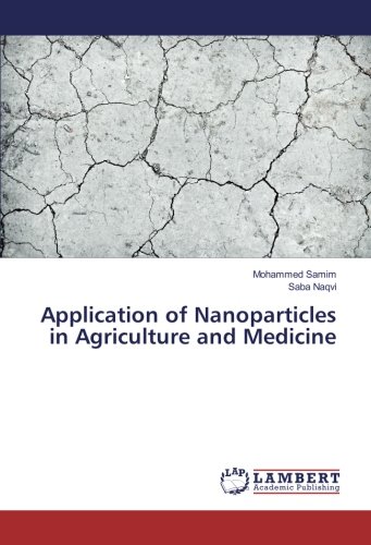 Application of Nanoparticles in Agriculture and Medicine