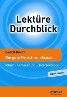 Bertolt Brecht: Der gute Mensch von Sezuan: Inhalt - Hintergrund - Interpretation (Lektüre Durchblick Deutsch)