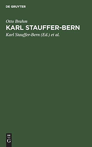 Karl Stauffer-Bern: Sein Leben, seine Briefe, seine Gedichte. Nebst einem Selbstporträt des Künstlers und einem Brief von Gustav Freytag