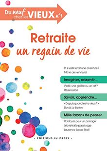 Du neuf chez les vieux, n° 1. Retraite, un regain de vie