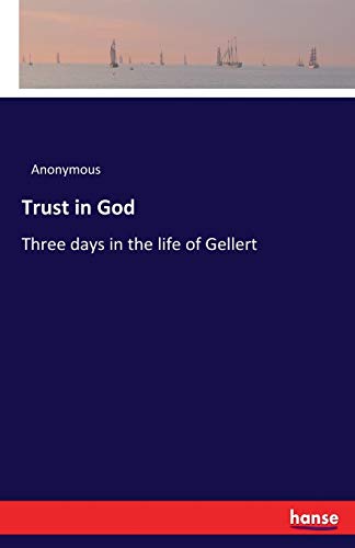 Trust in God: Three days in the life of Gellert