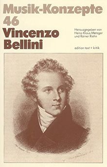 Vincenzo Bellini (Musik-Konzepte 46)