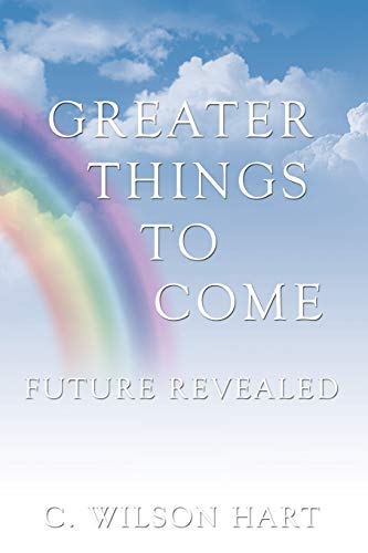 Greater Things To Come: Future Revealed