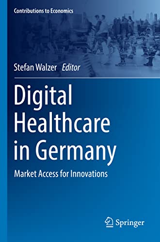 Digital Healthcare in Germany: Market Access for Innovations (Contributions to Economics)