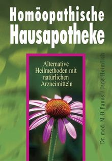 Homöopaathische Hausapotheke: Alternative Heilmethoden mit natürlichen Arzneimitteln