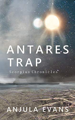 Antares Trap (Scorpius Chronicles, Band 1)