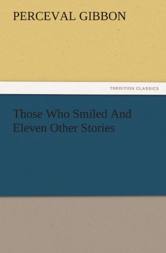 Those Who Smiled And Eleven Other Stories (TREDITION CLASSICS)