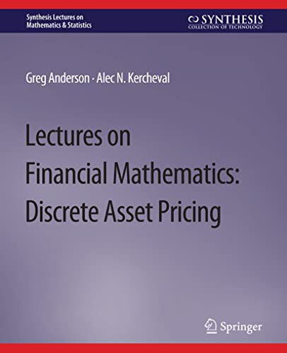 Lectures on Financial Mathematics: Discrete Asset Pricing (Synthesis Lectures on Mathematics & Statistics)