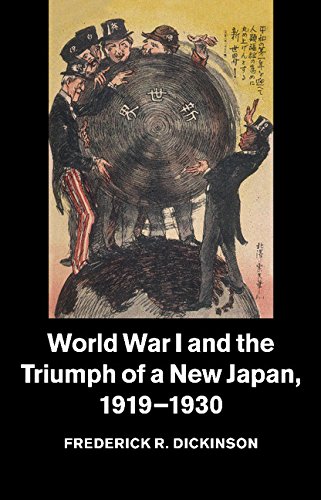 World War I and the Triumph of a New Japan, 1919–1930 (Studies in the Social and Cultural History of Modern Warfare, Band 39)