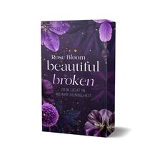 Beautiful Broken: Dein Licht in meiner Dunkelheit (Second Chance 1) Mit Farbschnitt in limitierter Auflage: Dein Licht in meiner Dunkelheit - Mit Farbschnitt in limitierter Auflage