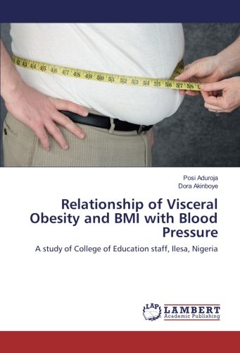 Relationship of Visceral Obesity and BMI with Blood Pressure: A study of College of Education staff, Ilesa, Nigeria
