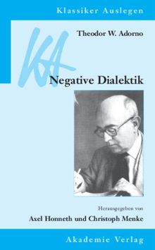 Theodor W. Adorno: Negative Dialektik (Klassiker Auslegen, Band 28)