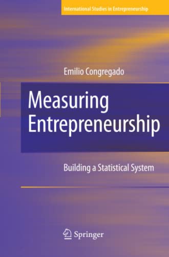 Measuring Entrepreneurship: Building a Statistical System (International Studies in Entrepreneurship, Band 16)