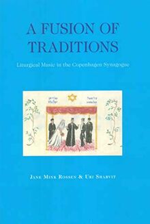A Fusion of Traditions: Liturgical Music in the Copenhagen Synagogue