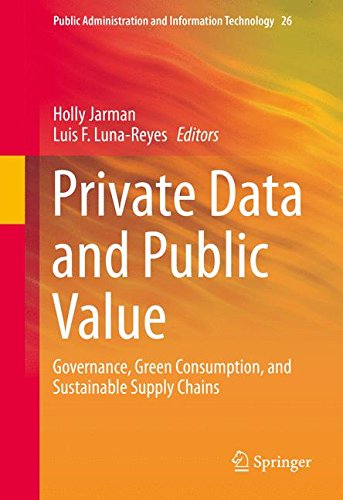 Private Data and Public Value: Governance, Green Consumption, and Sustainable Supply Chains (Public Administration and Information Technology)