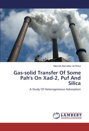 Gas-solid Transfer Of Some Pah's On Xad-2, Puf And Silica: A Study Of Heterogeneous Adsorption