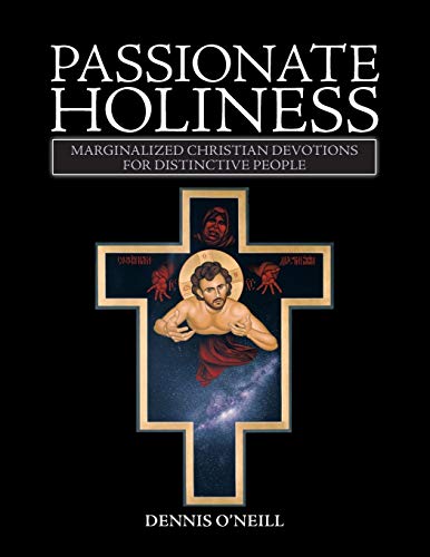 Passionate Holiness: Marginalized Christian Devotions for Distinctive Peoples