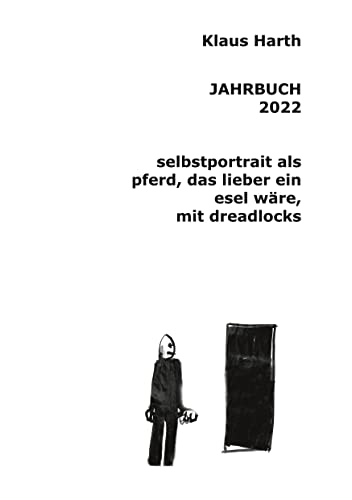 Jahrbuch 2022: Selbstportrait als Pferd, das lieber ein Esel wäre mit Dreadlocks