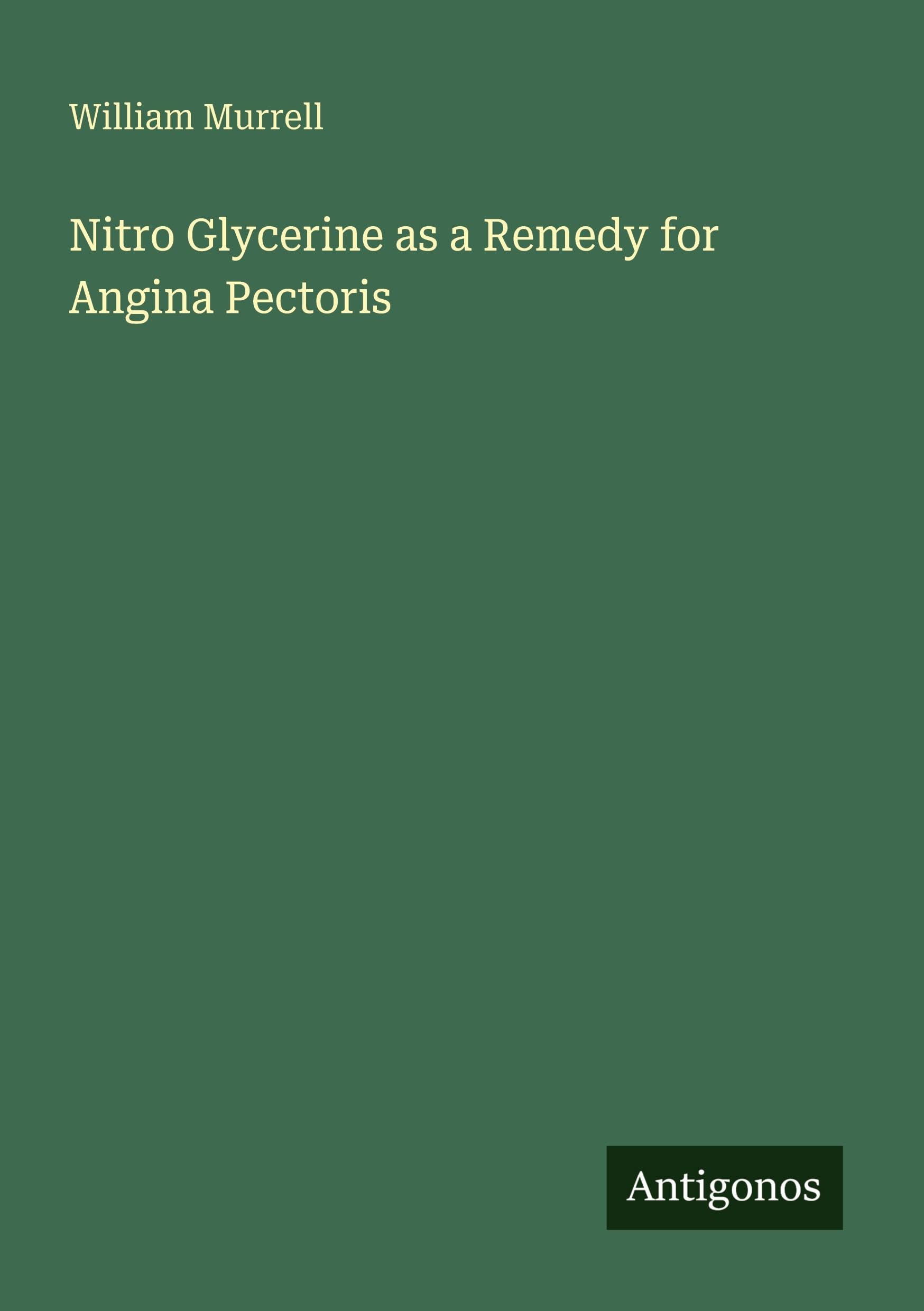 Nitro Glycerine as a Remedy for Angina Pectoris