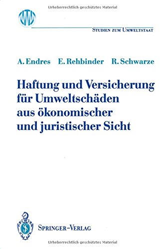 Haftung und Versicherung für Umweltschäden aus ökonomischer und juristischer Sicht (Ladenburger Kolleg Studien zum Umweltstaat)