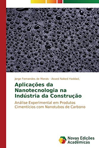 Aplicações da Nanotecnologia na Indústria da Construção: Análise Experimental em Produtos Cimentícios com Nanotubos de Carbono