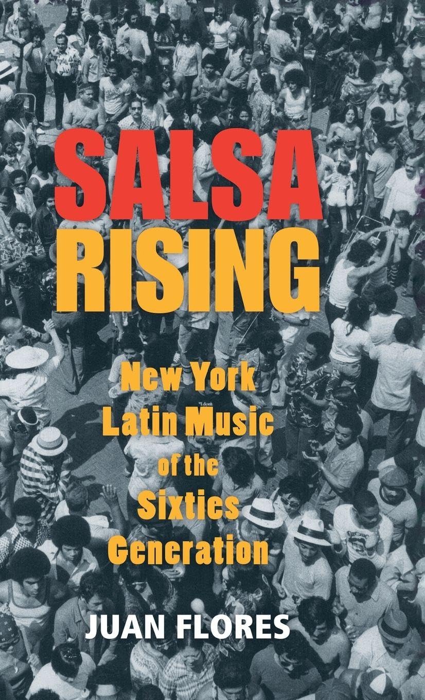 Salsa Rising: New York Latin Music of the Sixties Generation