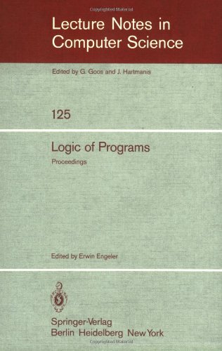 Logic of Programs: Workshop, ETH Z??rich, May-July 1979: Workshop, ETH Zürich, May-July 1979: v. 125 (Lecture Notes in Computer Science)