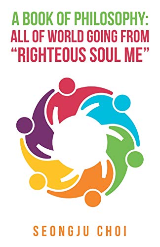 A book of philosophy: All of world going from “righteous soul me”