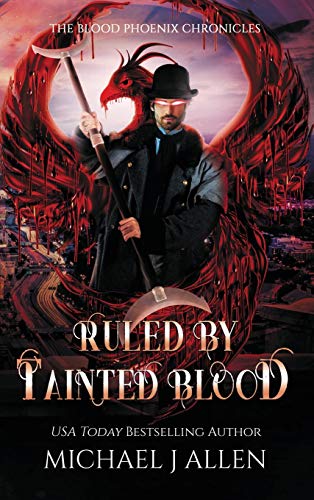 Ruled by Tainted Blood: An Urban Fantasy Action Adventure (Blood Phoenix Chronicles, Band 2)