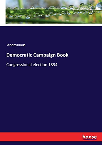 Democratic Campaign Book: Congressional election 1894
