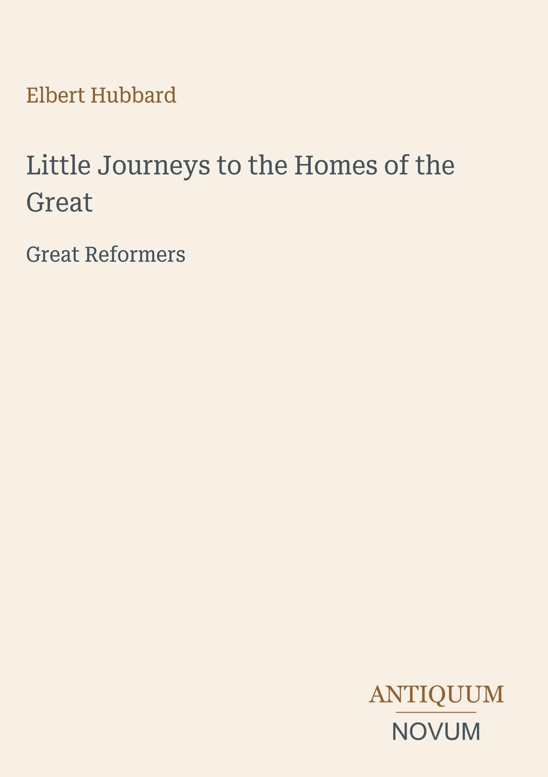Little Journeys to the Homes of the Great