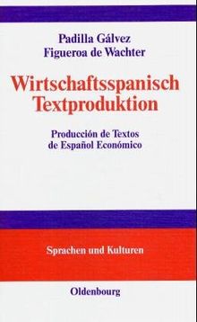 Wirtschaftsspanisch. Textproduktion: Producción de Textos de Español Económico