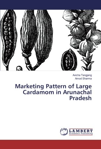 Marketing Pattern of Large Cardamom in Arunachal Pradesh